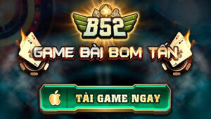 Trò chơi game bài B52 Club - Sân chơi giải trí Bom Tấn đỉnh cao hiện nay